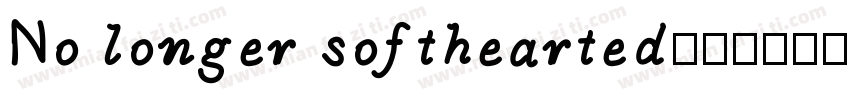 No longer softhearted.字体转换
